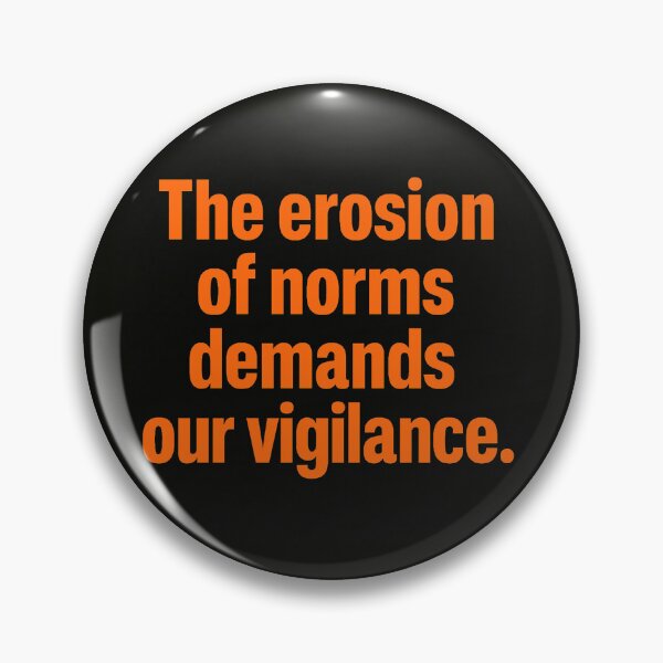 Item preview, The Erosion of Norms Demands Our Vigilance designed and sold by Owcomm.