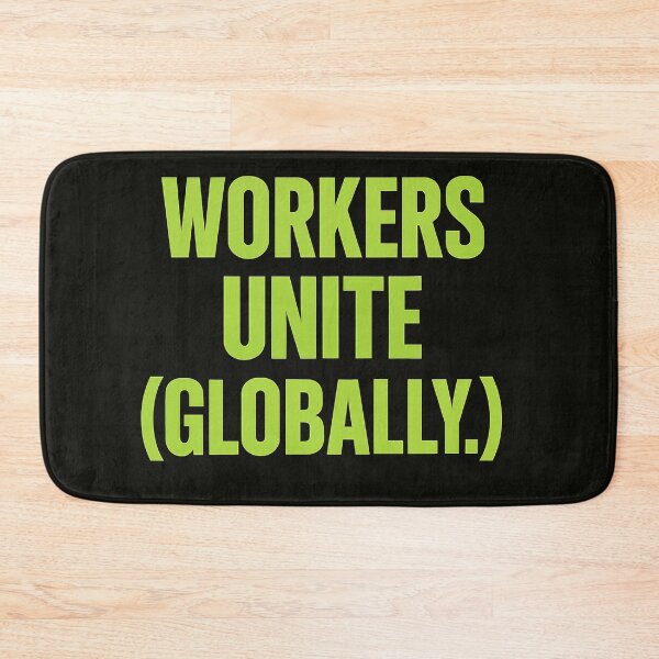Item preview, Workers Unite (Globally) designed and sold by Owcomm.