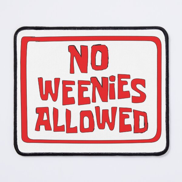 Item preview, NO WEENIES ALLOWED designed and sold by RubyIsNotCool.