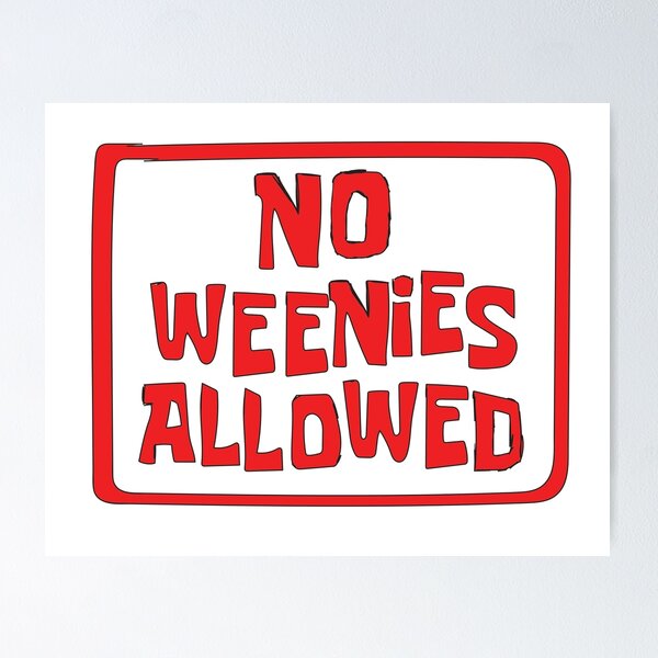 Item preview, NO WEENIES ALLOWED designed and sold by RubyIsNotCool.