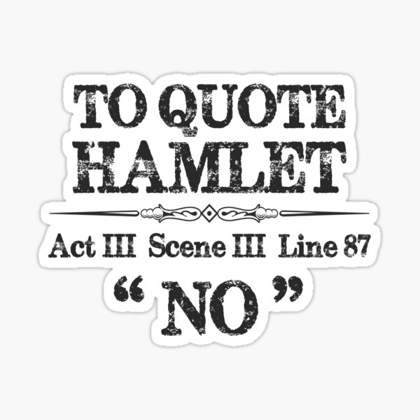 Item preview, Stage Manager Gifts - Shakespeare Hamlet Quote "No" - Funny Gift Ideas for Theatre Stage Managers & Theater Assistant designed and sold by merkraht.