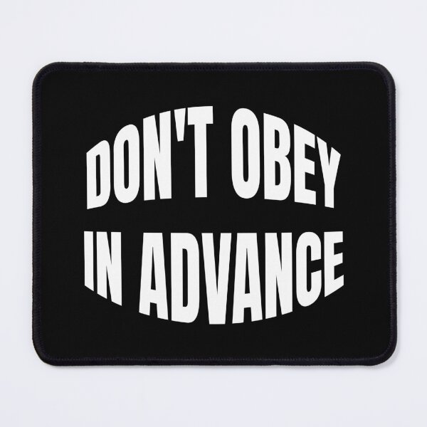 Item preview, Don't Obey In Advance designed and sold by KeeganCreations.