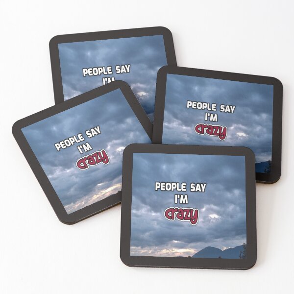Item preview, people say I'm crazy funny abstract saying designed and sold by SmashingDeals.