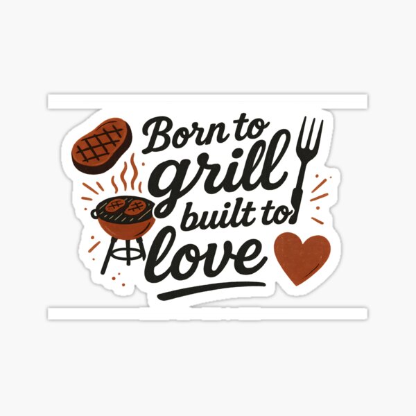 Item preview, Born to Grill, Built to Love – Funny BBQ Lover T-Shirt designed and sold by P4 Infinite Designs.