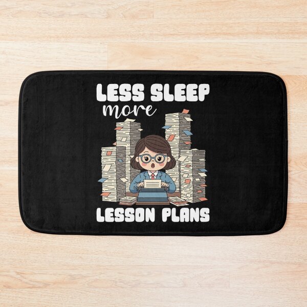 Item preview, LESS SLEEP, MORE LESSON PLANS - TEACHER GIFT designed and sold by KEF Custom.