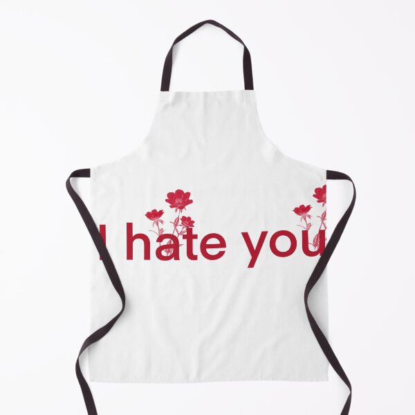 Item preview, I hate you designed and sold by safehaevyn22.