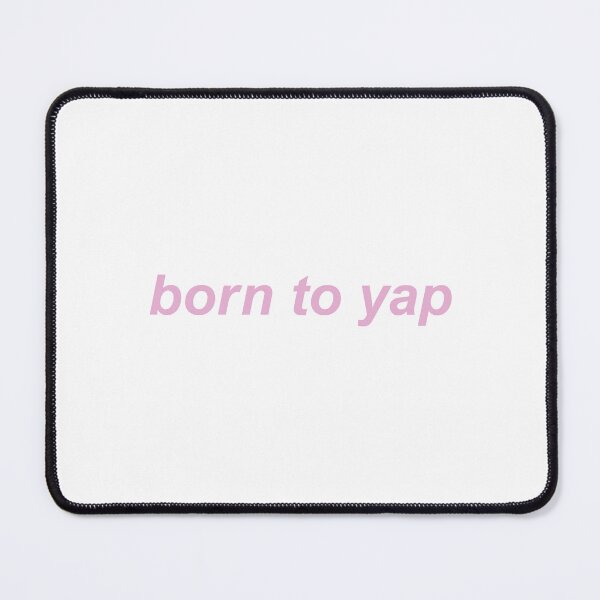 Item preview, Born to yap designed and sold by janishataneja.
