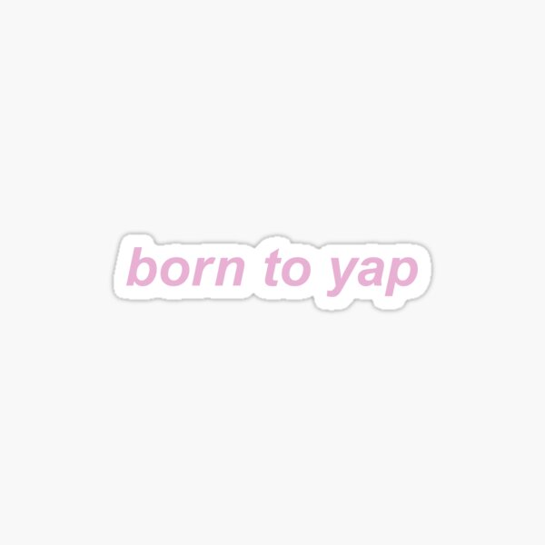 Item preview, Born to yap designed and sold by janishataneja.