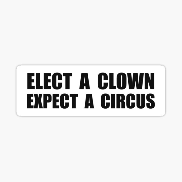 Item preview, Elect a Clown Expect a Circus Funny Republican & Democrat Gifts - Conservative & Liberal Shirt Sticker Decal Mug and More designed and sold by merkraht.