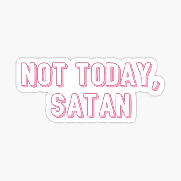 Item preview, not today satan designed and sold by Claire Dougherty.