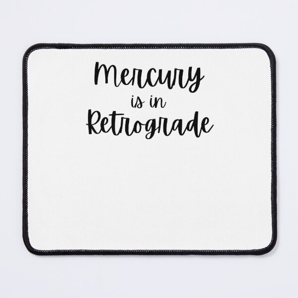 Item preview, Cute Mercury is in retrograde funny astrology horoscope joke designed and sold by snowry.