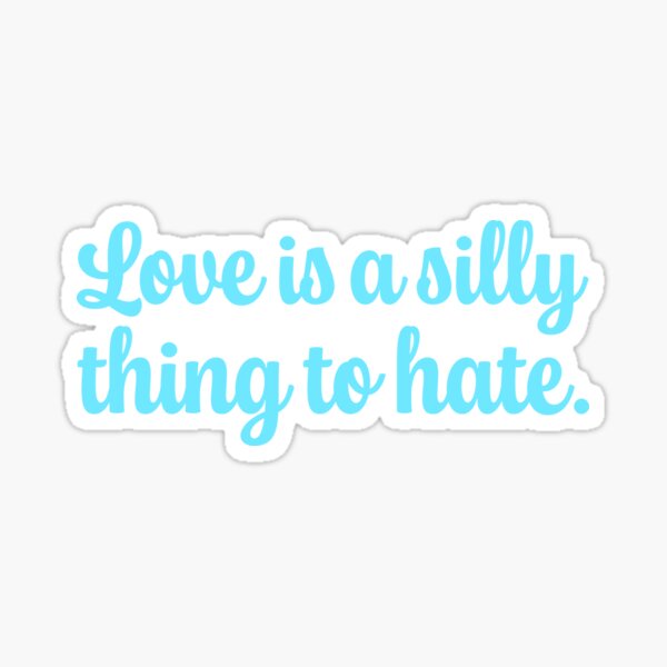 Item preview, Love is a Silly Thing to Hate V2 - Blue designed and sold by sillyjess.