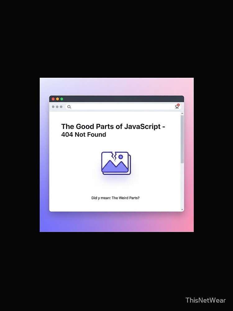 Thumbnail 4 of 4, Graphic T-Shirt, JavaScript Good Parts 404 Not Found Frontend Humor designed and sold by TRICKR.