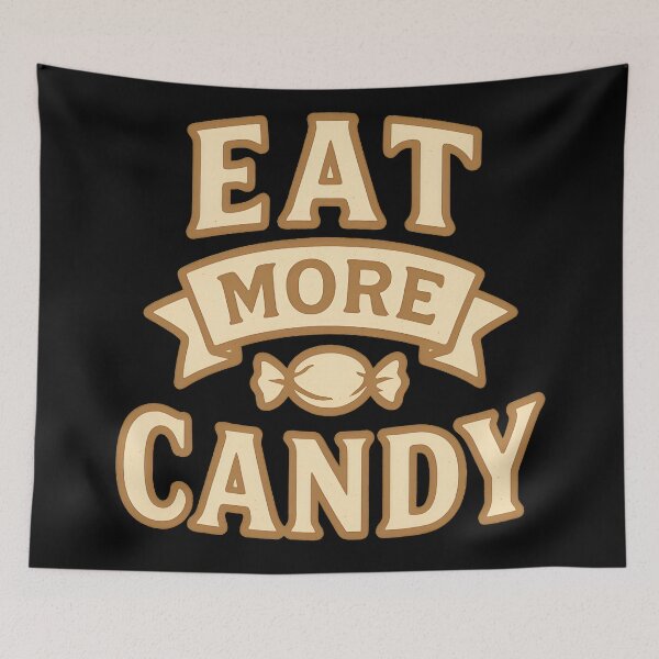 Item preview, EAT MORE CANDY designed and sold by Uglyandcute.