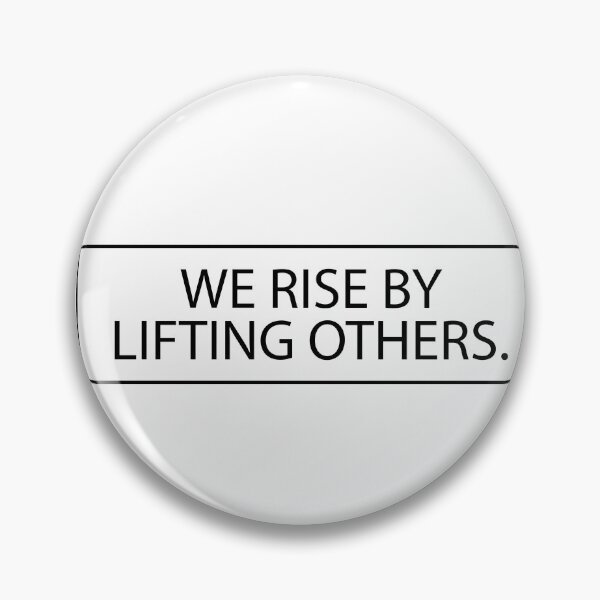 Item preview, we rise by lifting others designed and sold by designing01Ar3.