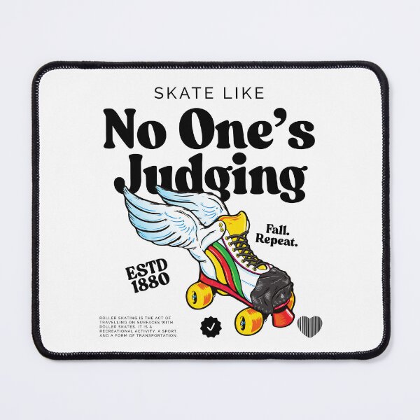 Item preview, Skate like no one's judging designed and sold by Peerless-Prime.
