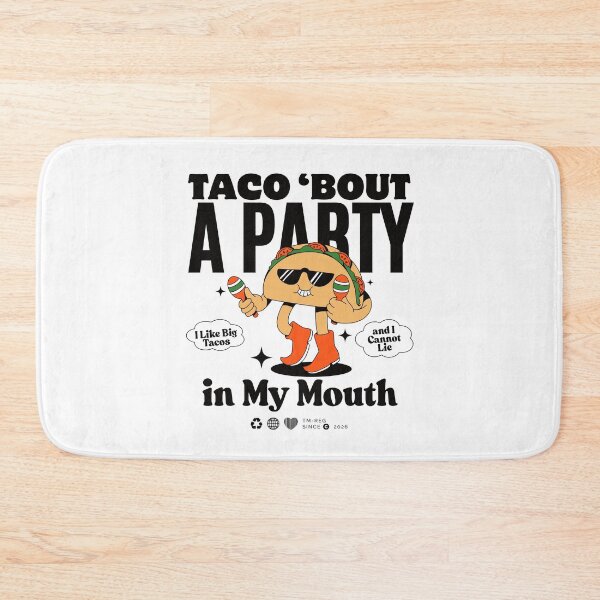Item preview, Taco 'bout a party in my mouth designed and sold by Peerless-Prime.