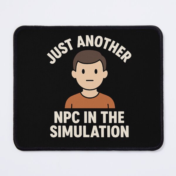 Item preview, Just Another NPC In The Simulation designed and sold by Light79.