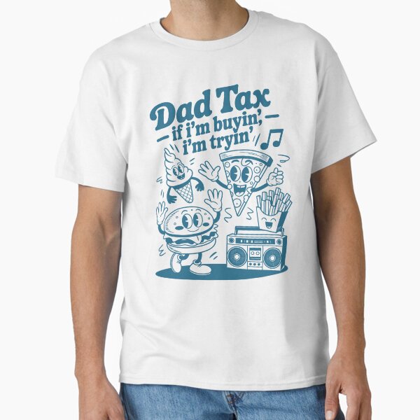 Item preview, Dad Tax - If I'm Buyin' I'm Tryin' Funny Father's Day designed and sold by JessArty ⭐⭐⭐⭐⭐.