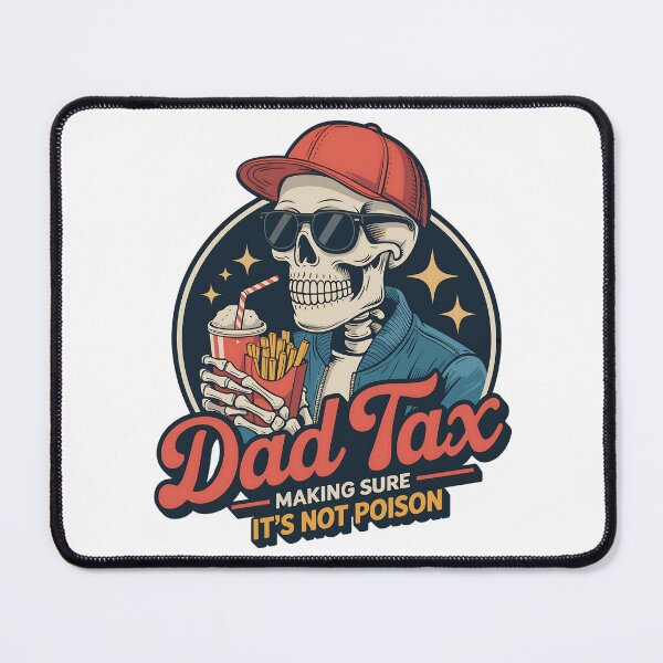 Item preview, Dad Tax Skeleton designed and sold by JessArty ⭐⭐⭐⭐⭐.
