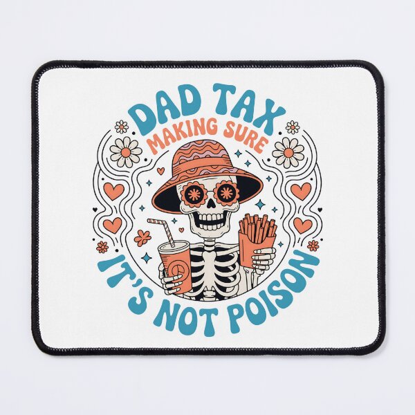 Item preview, Dad Tax - Dad Tax Making Sure It's Not Poison Funny Father's Day designed and sold by JessArty ⭐⭐⭐⭐⭐.