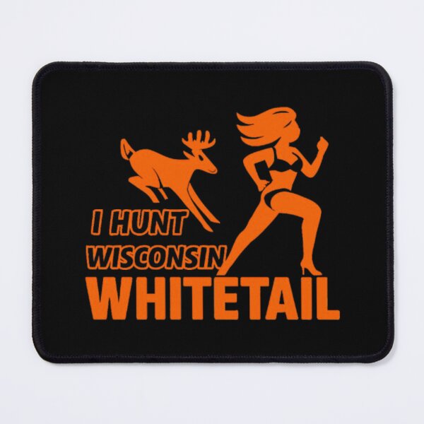 Item preview, I Hunt Wisconsin Whitetail designed and sold by CampGoForBeer.