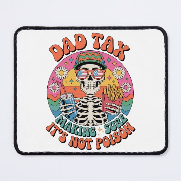 Item preview, Dad Tax Making Sure It's Not Poison designed and sold by JessArty ⭐⭐⭐⭐⭐.