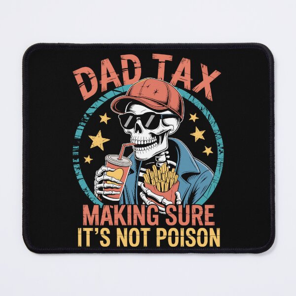 Item preview, Dad Tax Skelton designed and sold by JessArty ⭐⭐⭐⭐⭐.