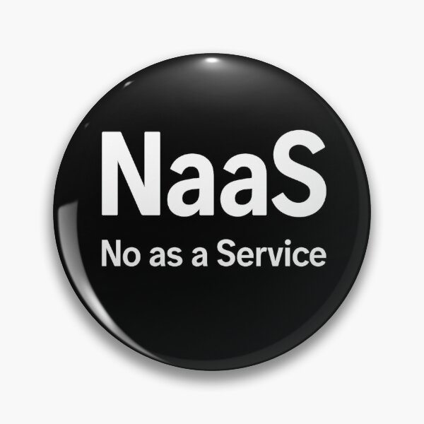 Item preview, NaaS - No as a Service designed and sold by Misfit-Merch.