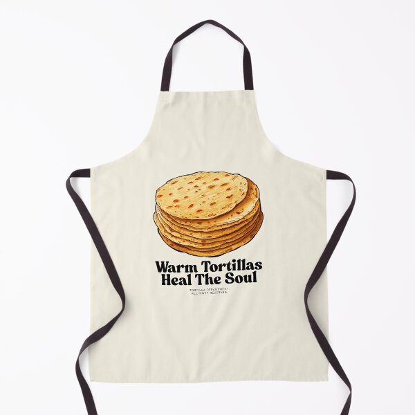 Item preview, Warm tortillas heal the soul designed and sold by Peerless-Prime.