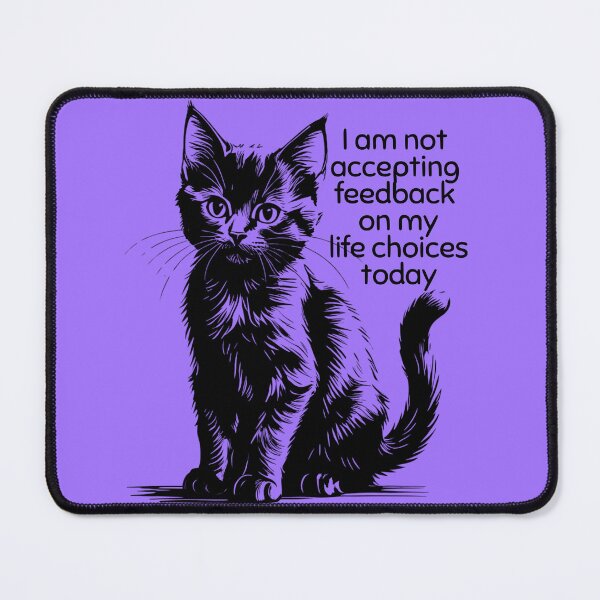 Item preview, Rude kittens - I am not accepting feedback on my life choices today designed and sold by TalkingHerds.