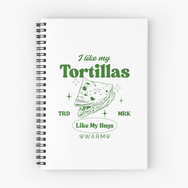 Item preview, I like my tortillas like my hugs, warm designed and sold by Peerless-Prime.