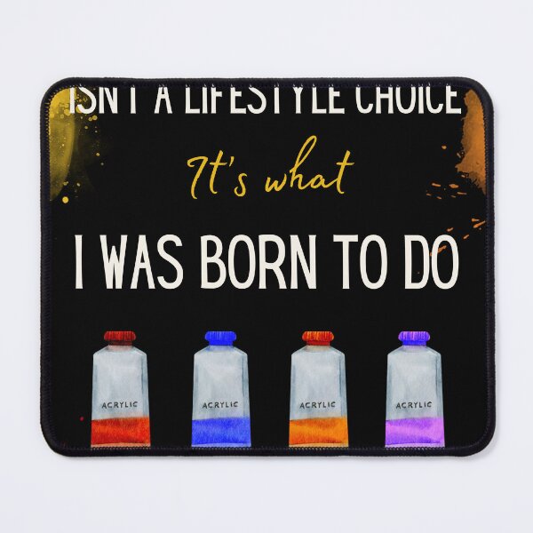 Item preview, Being Creative Is What I Was Born To Do - Trendy Creative Artist Quote Art designed and sold by Salt & Tide.