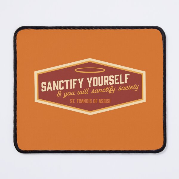 Item preview, Sanctify Yourself - St. Francis of Assisi designed and sold by cmills730.