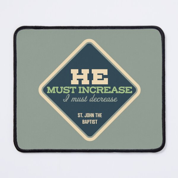 Item preview, He Must Increase - St. John the Baptist designed and sold by cmills730.