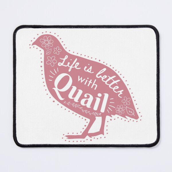 Item preview, Life is Better with Quail designed and sold by darkvalleyfarm.