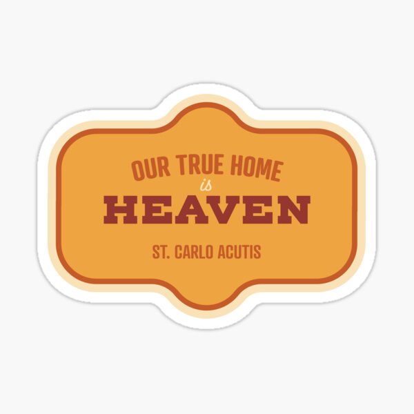 Item preview, True Home is Heaven - St. Carlo Acutis designed and sold by cmills730.