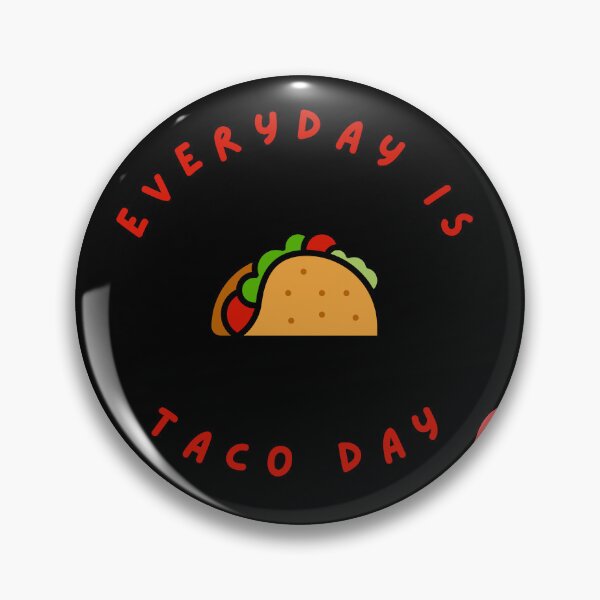 Item preview, Every Day is TACO Day - BAWK! designed and sold by Jmcalavey.