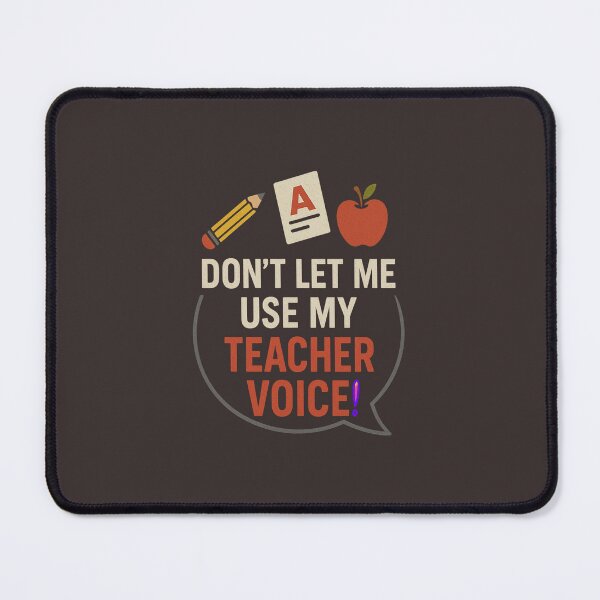 Item preview, Don't Let Me Use My Teacher Voice! designed and sold by LaPaz361.