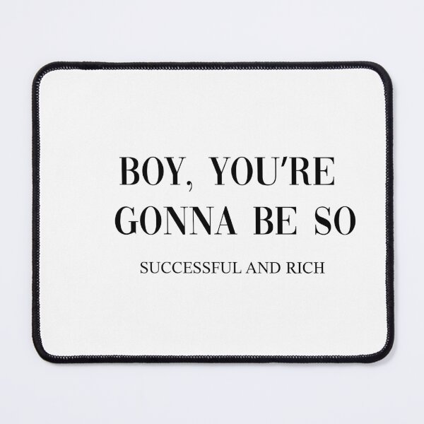 Item preview, boy you're gonna be so successful and rich quote motivation designed and sold by Gracie_Designs.