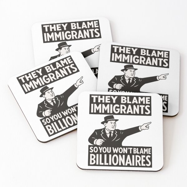 Item preview, They Blame Immigrants So You Won't Blame Billionaires designed and sold by ToyoTees.