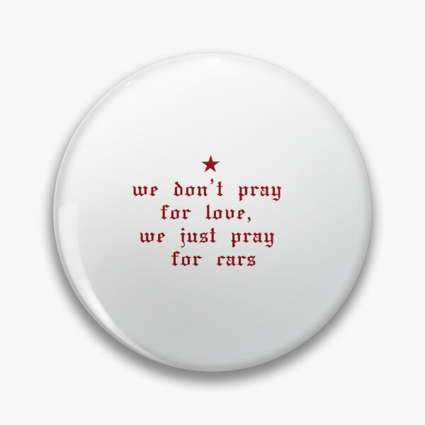 Item preview, we don't pray for love we just pray for cars red song quote designed and sold by Gracie_Designs.