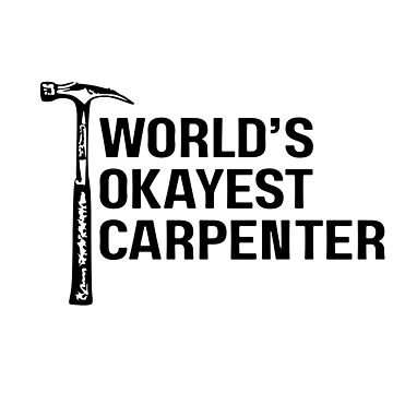 Artwork thumbnail, World's Okayest Carpenter by Niagara Stickers