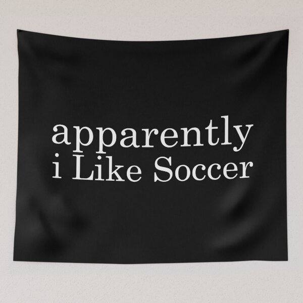 Item preview, Apparently I Like Soccer designed and sold by khallidaart.