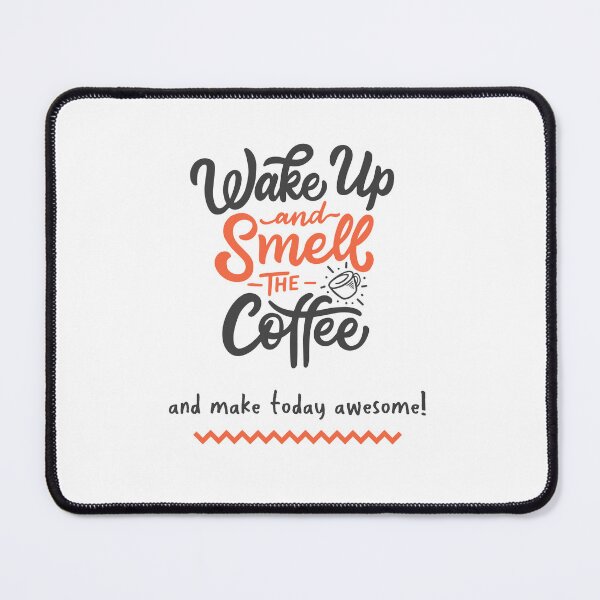 Item preview, Wake Up and Smell The Coffee designed and sold by CMSCreations.