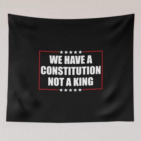 Item preview, We Have a Constitution Not a King - Activism designed and sold by PixVib.