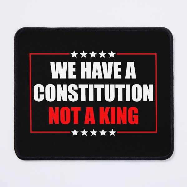 Item preview, We Have a Constitution Not a King - Anti Oligarchy designed and sold by PixVib.