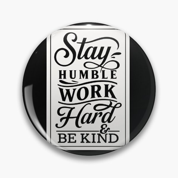 Item preview, Stay Humble & Work Hard designed and sold by VioletVyxen.