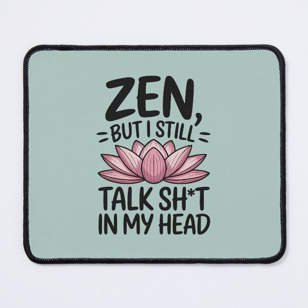 Item preview, Zen, But I Still Talk Sh*t In My Head designed and sold by CrypticHMystic.