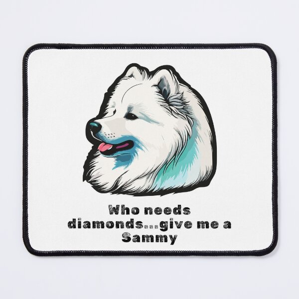 Item preview, Diamonds...give me a Samoyed designed and sold by DuchessDesign81.